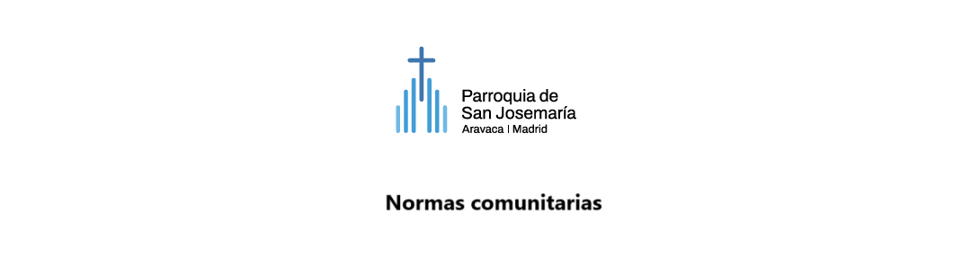 Normas Comunitarias – Parroquia de San Josemaría Escriva