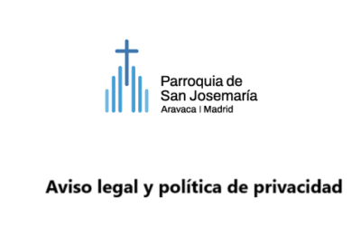 Aviso legal y política de privacidad – Parroquia de San Josemaría (Aravaca)